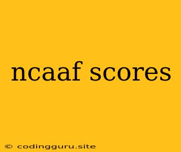 Ncaaf Scores