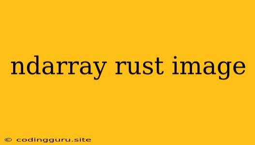 Ndarray Rust Image