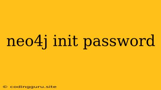 Neo4j Init Password