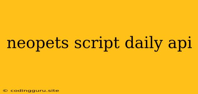 Neopets Script Daily Api