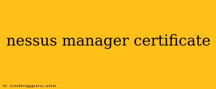 Nessus Manager Certificate