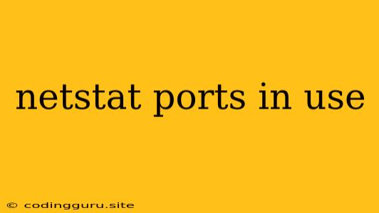 Netstat Ports In Use