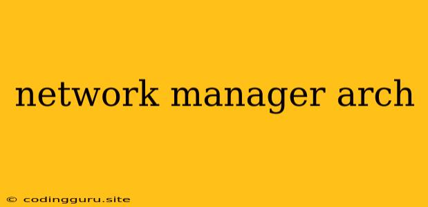 Network Manager Arch