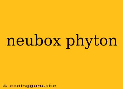 Neubox Phyton