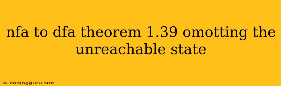 Nfa To Dfa Theorem 1.39 Omotting The Unreachable State