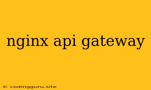 Nginx Api Gateway