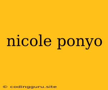 Nicole Ponyo