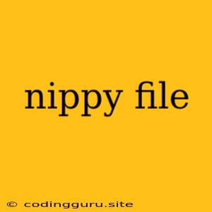 Nippy File