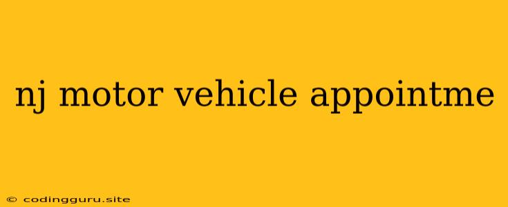 Nj Motor Vehicle Appointme