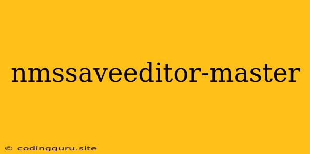 Nmssaveeditor-master