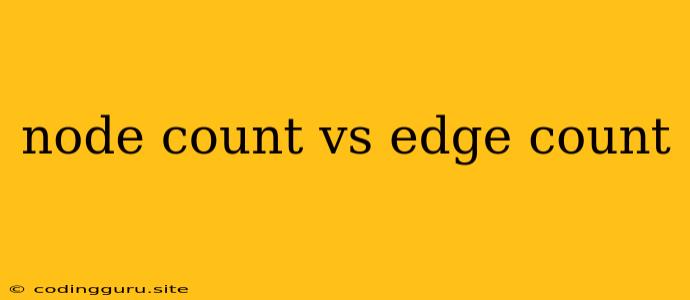 Node Count Vs Edge Count