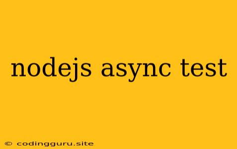 Nodejs Async Test