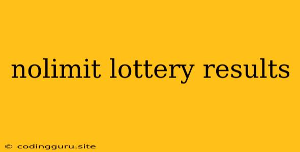 Nolimit Lottery Results