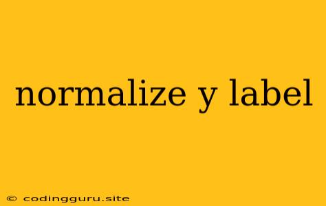 Normalize Y Label