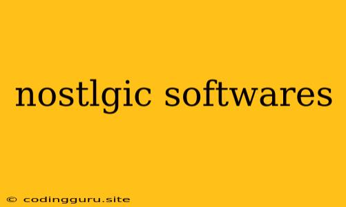 Nostlgic Softwares