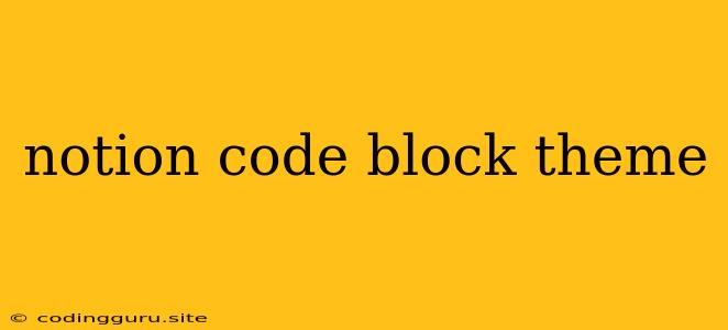 Notion Code Block Theme