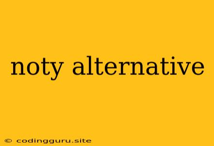 Noty Alternative