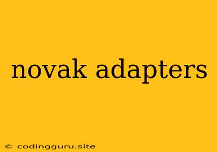 Novak Adapters