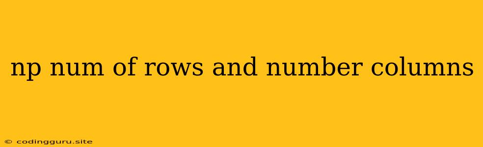 Np Num Of Rows And Number Columns