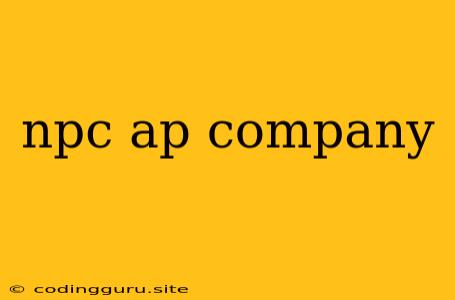 Npc Ap Company