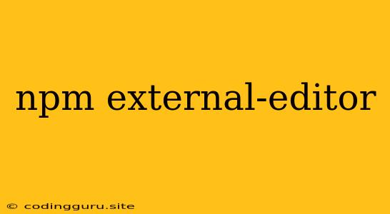 Npm External-editor