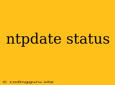 Ntpdate Status