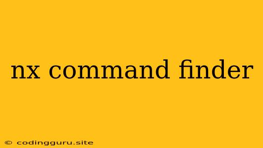 Nx Command Finder