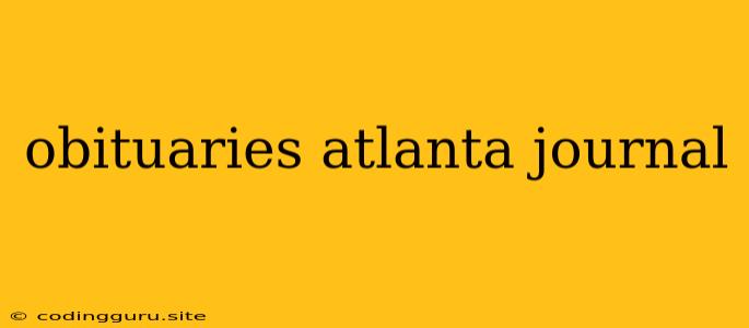 Obituaries Atlanta Journal