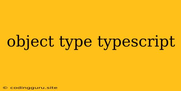 Object Type Typescript