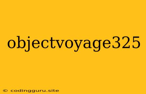 Objectvoyage325