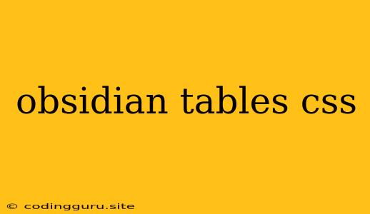 Obsidian Tables Css