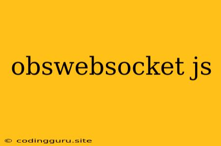 Obswebsocket Js