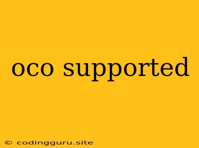 Oco Supported