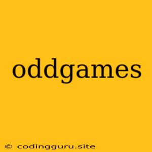 Oddgames