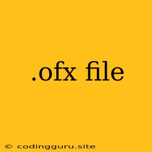 .ofx File