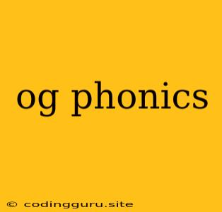 Og Phonics