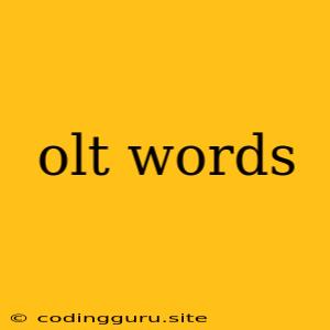 Olt Words