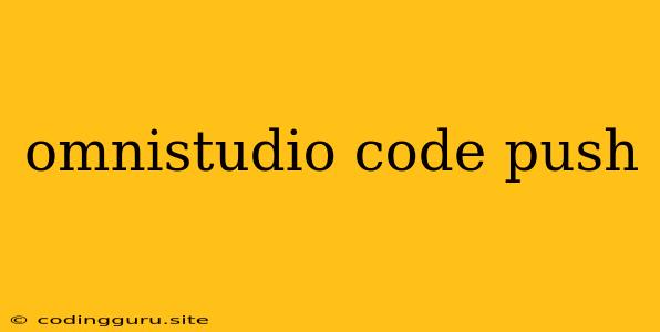 Omnistudio Code Push