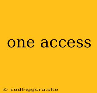 One Access