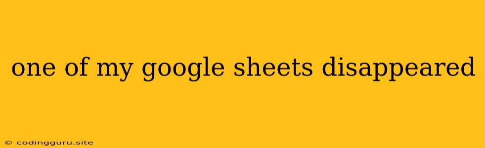 One Of My Google Sheets Disappeared