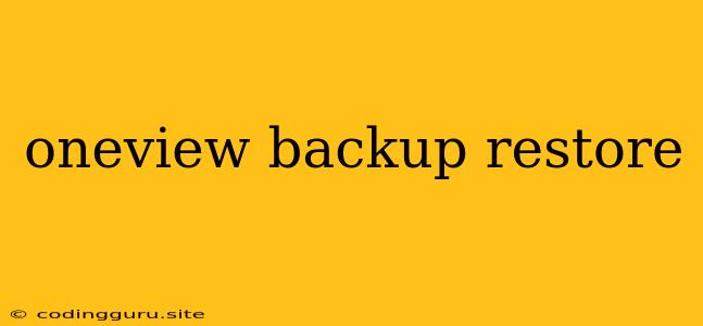 Oneview Backup Restore