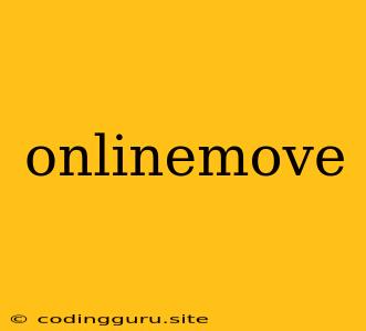 Onlinemove