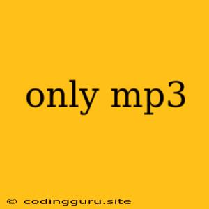 Only Mp3