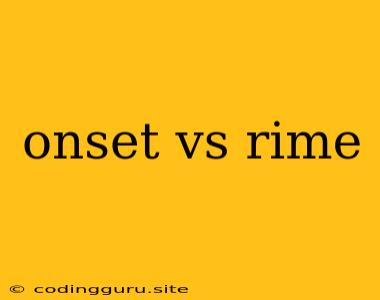 Onset Vs Rime