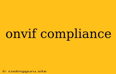 Onvif Compliance