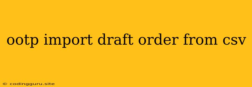 Ootp Import Draft Order From Csv