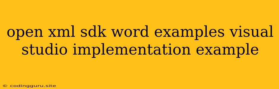 Open Xml Sdk Word Examples Visual Studio Implementation Example