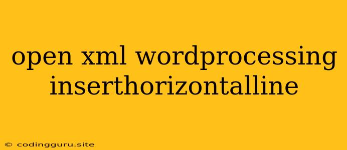 Open Xml Wordprocessing Inserthorizontalline