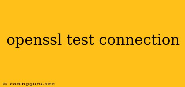 Openssl Test Connection