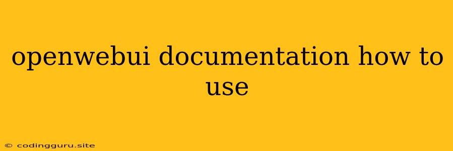 Openwebui Documentation How To Use